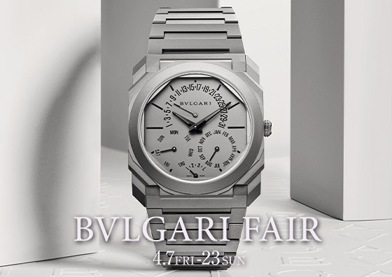 BVLGARI FAIR 4.7FRI-23SUN