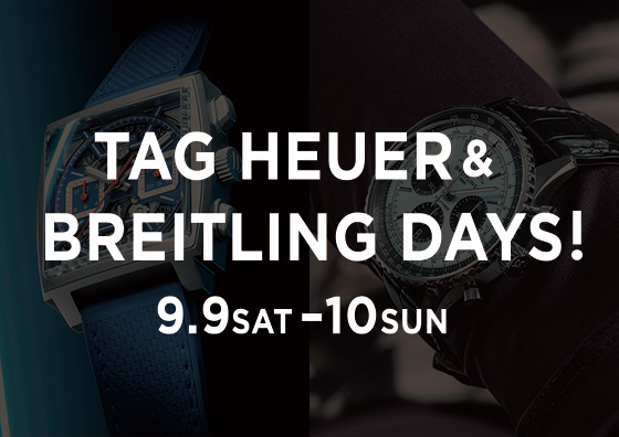 TAG HEUER & BREITLING DAYS! 9.9sat-10sun